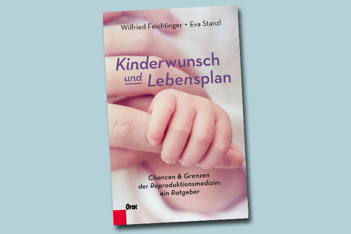 Buch „Kinderwunsch und Lebensplan“ von Univ.-Prof. Dr. Wilfried Feichtinger